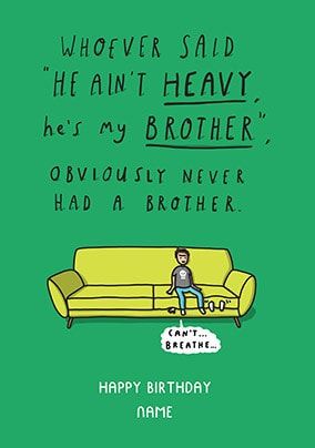 Aint Heavy He's My Brother Personalised Card