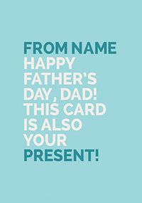 Tap to view This Father's Day Card is Also Your Present Personalised Father's Day Card