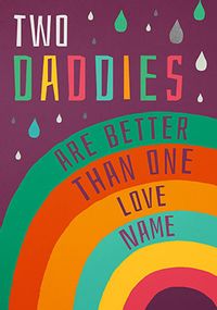 Tap to view Two Daddies Are Better Personalised Card