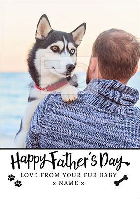 Happy Father's Day from your Fur Baby Photo Card
