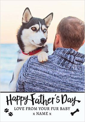 Happy Father's Day from your Fur Baby Photo Card