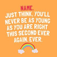 You'll Never be this Young Personalised Card