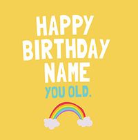 Tap to view Happy Birthday You Old Personalised Card