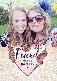 Tap to view For A Lovely Friend Photo Birthday Card