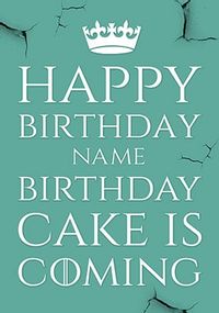 Tap to view Cake Is Coming Personalised Birthday Card