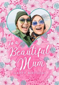 Tap to view To a Beautiful Mum Photo Birthday Card