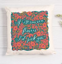 Tap to view If Mums Were Flowers Floral Personalised Cushion