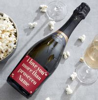 Tap to view Love You More Than Prosecco Personalised Bottle