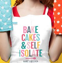 Bake Cakes and Self Isolate Personalised Apron