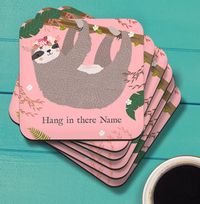 Hang in there Personalised Coaster