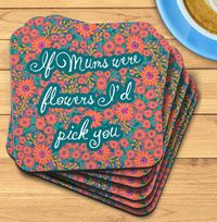 If Mums Were Flowers Personalised Coaster