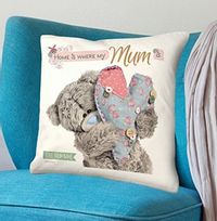 Home is Where Mum is Me to You Cushion