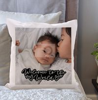 Welcome To The World Photo Cushion