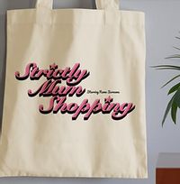 Strictly Mum Shopping Personalised Tote Bag