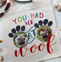 Tap to view You Had Me At Woof Multi Photo Tote Bag