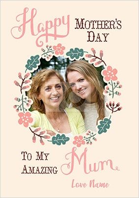 Amazing Mum photo upload Floral Wreath Card