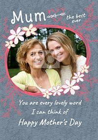 Mum - You Are Every Lovely Word Photo Card