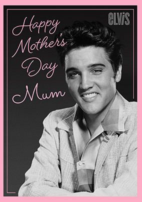 Elvis Mum Mother's Day Card