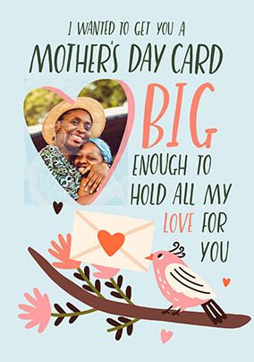 Big Enough Mother's Day Photo Card