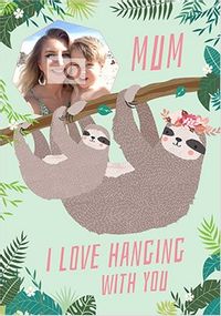 Mum I Love Hanging With You Blue Photo Card