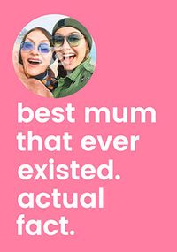 Tap to view Best Mum to Ever Exist Photo Mother's Day Card