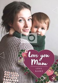 Tap to view Love You Mum Mother's Day Photo Card
