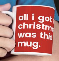All I Got for Christmas Personalised Mug