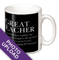 Personalised Mug - Photo Upload Motivational Trite Great Teacher