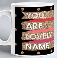 You Are Lovely Personalised Mug