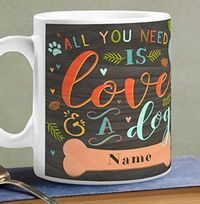All You Need is A Dog Personalised Mug