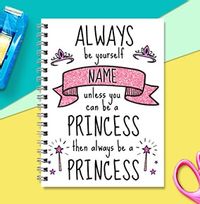 Princess Personalised Notebook, Always Be Yourself