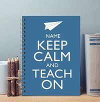 Keep Calm Teach On Notebook