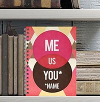 You. Me. Yes - Me, You, Us Notebook