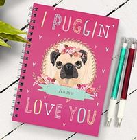 I Puggin Love You Personalised Notebook, Pink