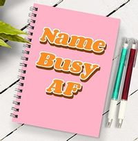Busy AF Personalised Name Notebook