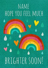 Feel Much Brighter Soon Personalised Card
