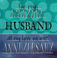 For my Amazing Husband Anniversary Card