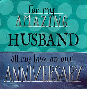 For my Amazing Husband Anniversary Card