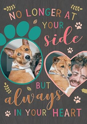 Dog Sympathy Card - Photo  Upload - No Longer At Your Side