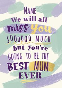 Tap to view You're Going to be the Best Mum Leaving Card