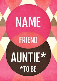 Friend and Auntie to be Card