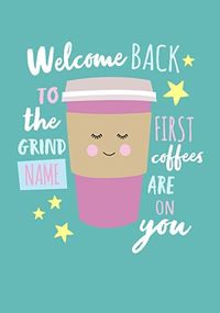 Tap to view Welcome Back to the 'Coffee' Grind Greeting Card