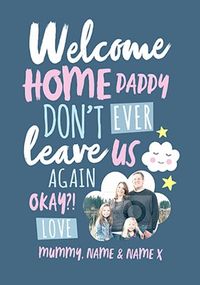 Welcome Home Daddy Photo Upload Greeting Card