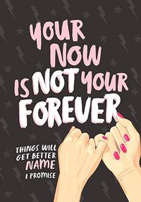 Your Now Is Not Your Forever Personalised Card