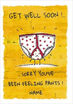 Feeling Pants Get Well Soon Card