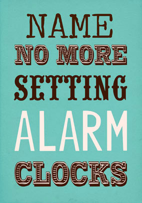 Retirement Card - No More Setting Alarm Clocks - Personalised - A5 - By Funky Pigeon