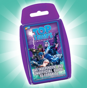 Independent and Unofficial Guide to Fortnite Top Trumps