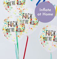 F**k You're Old Rainbow Confetti Filled Balloons