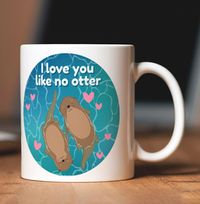 Love You Like No Otter Mug