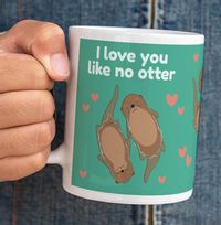 Love You Like No Otter Mug